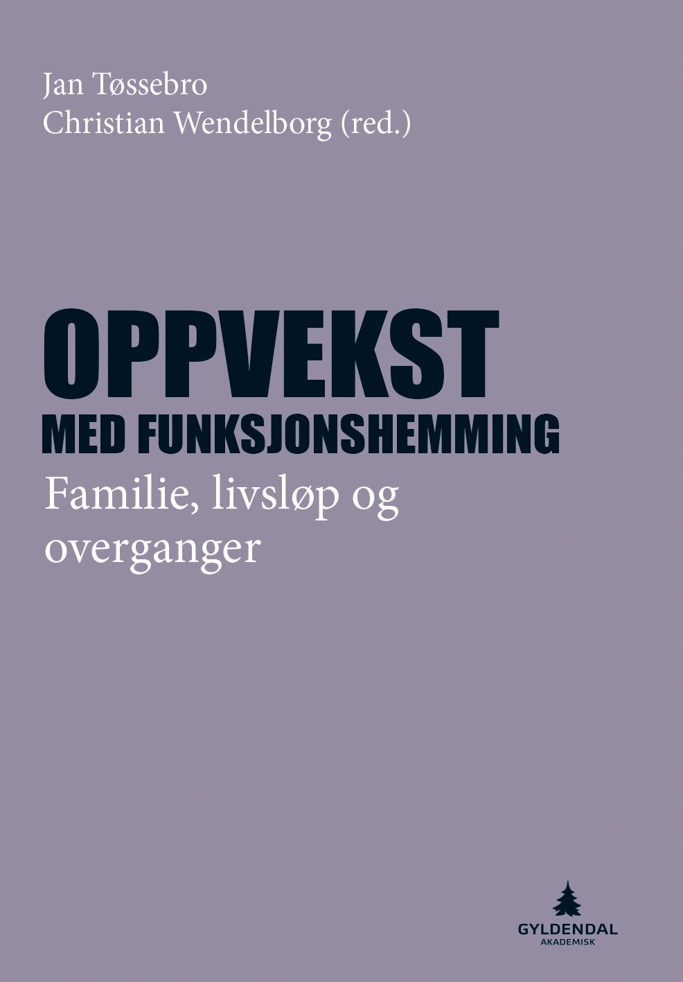 Oppvekst med funksjonshemming - familie, livsløp og overganger