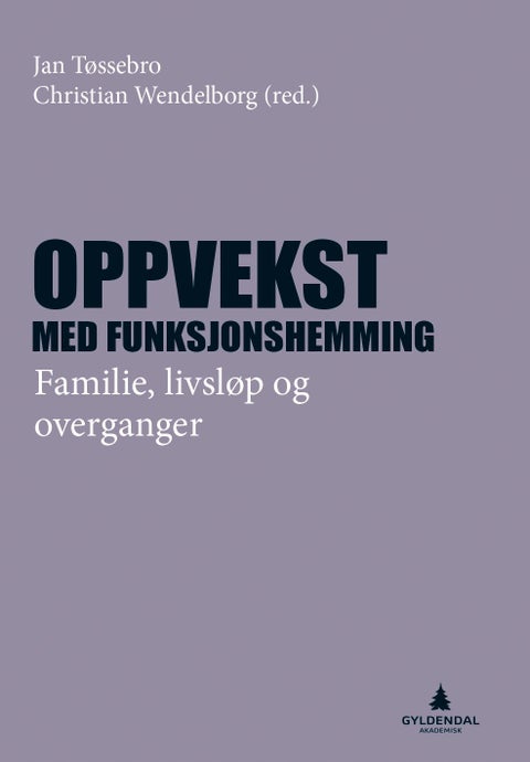 Oppvekst med funksjonshemming - familie, livsløp og overganger