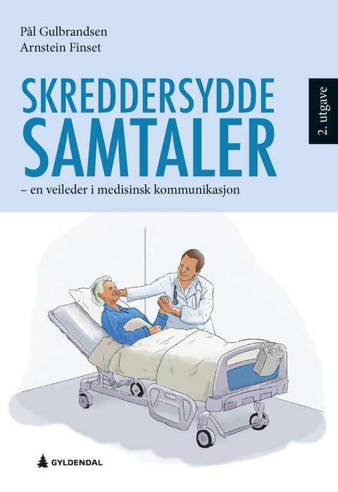 Skreddersydde samtaler - en veileder i medisinsk kommunikasjon