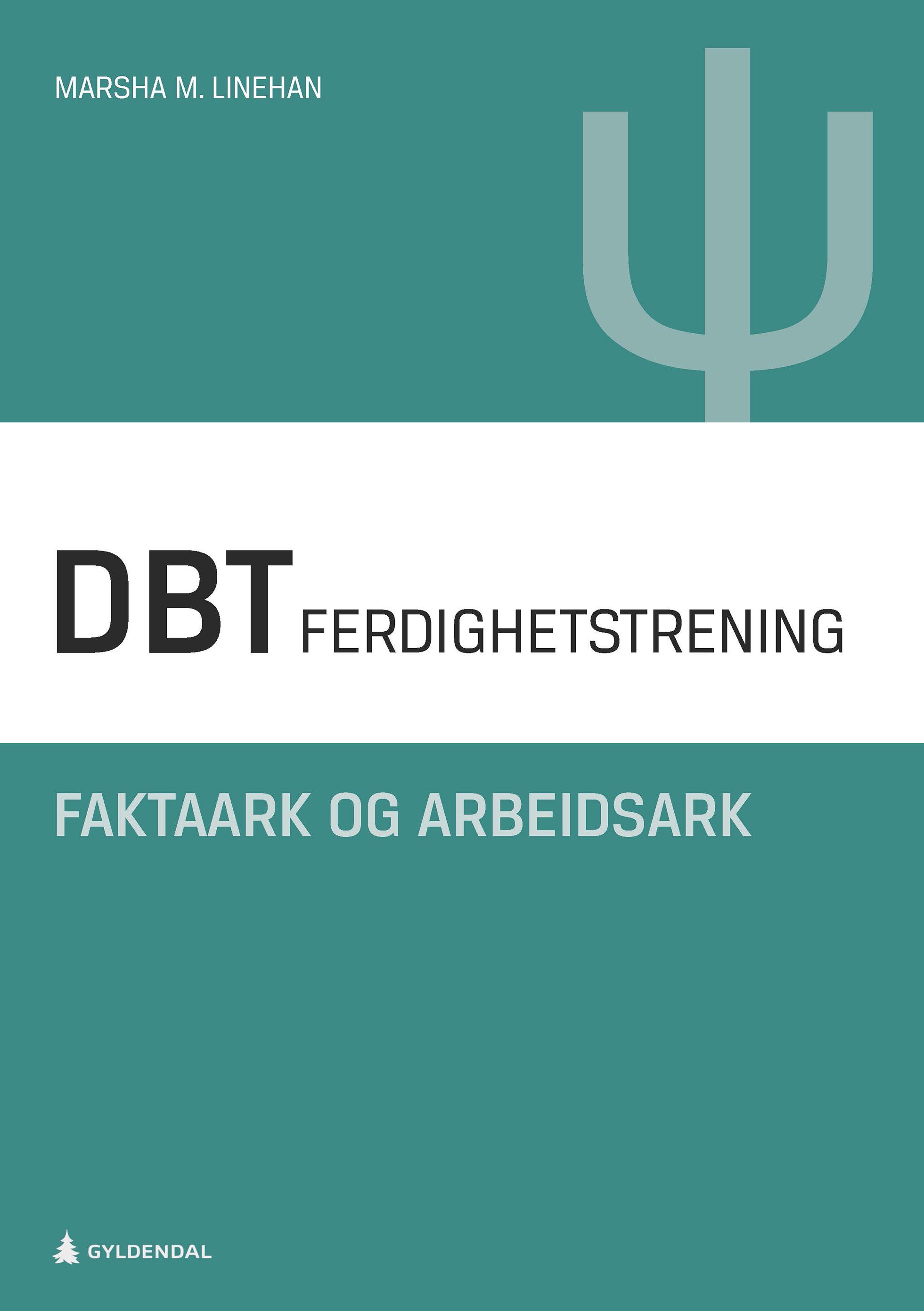DBT - dialektisk atferdsterapi : faktaark og arbeidsark