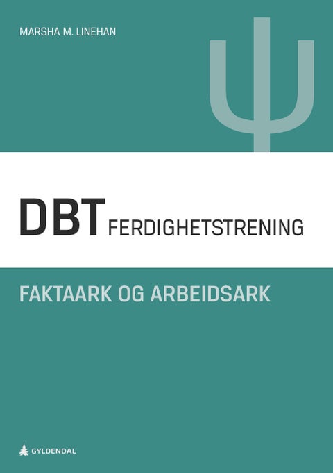 DBT - dialektisk atferdsterapi : faktaark og arbeidsark