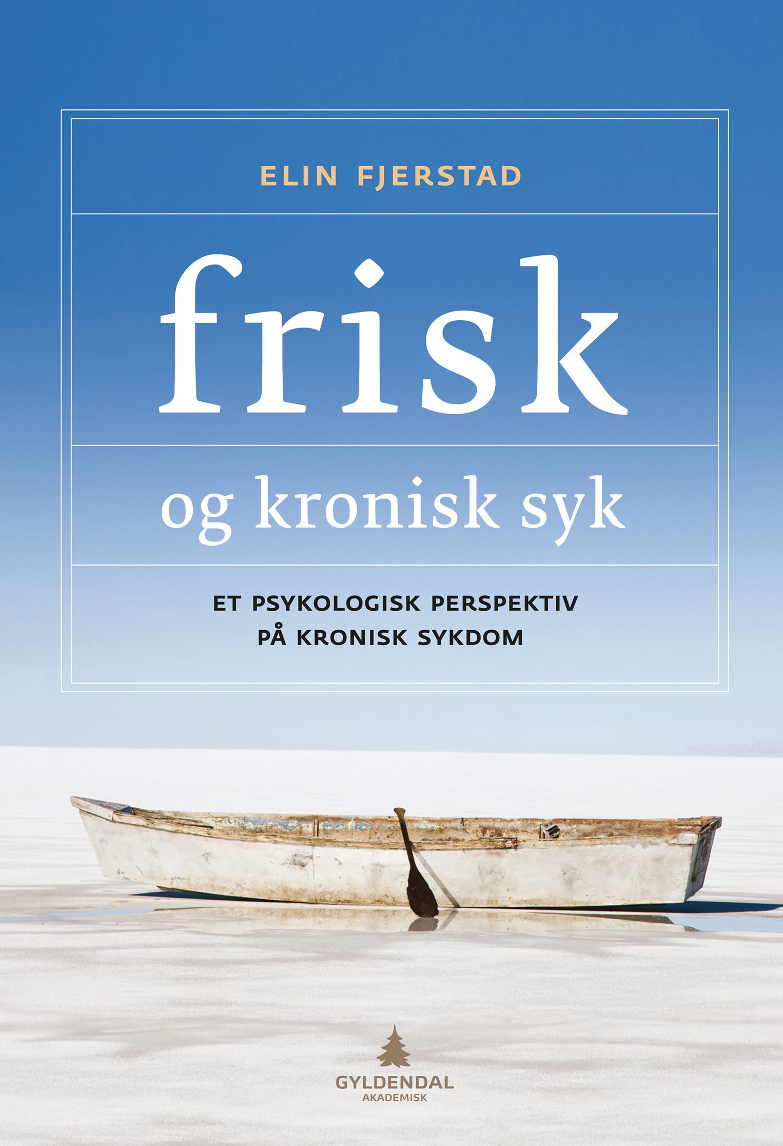 Frisk og kronisk syk - et psykologisk perspektiv på kronisk sykdom