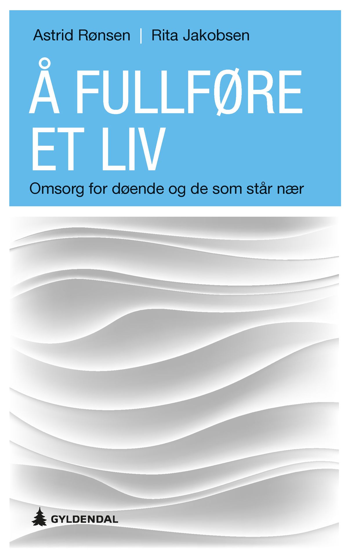 Å fullføre et liv - omsorg for døende og de som står nær