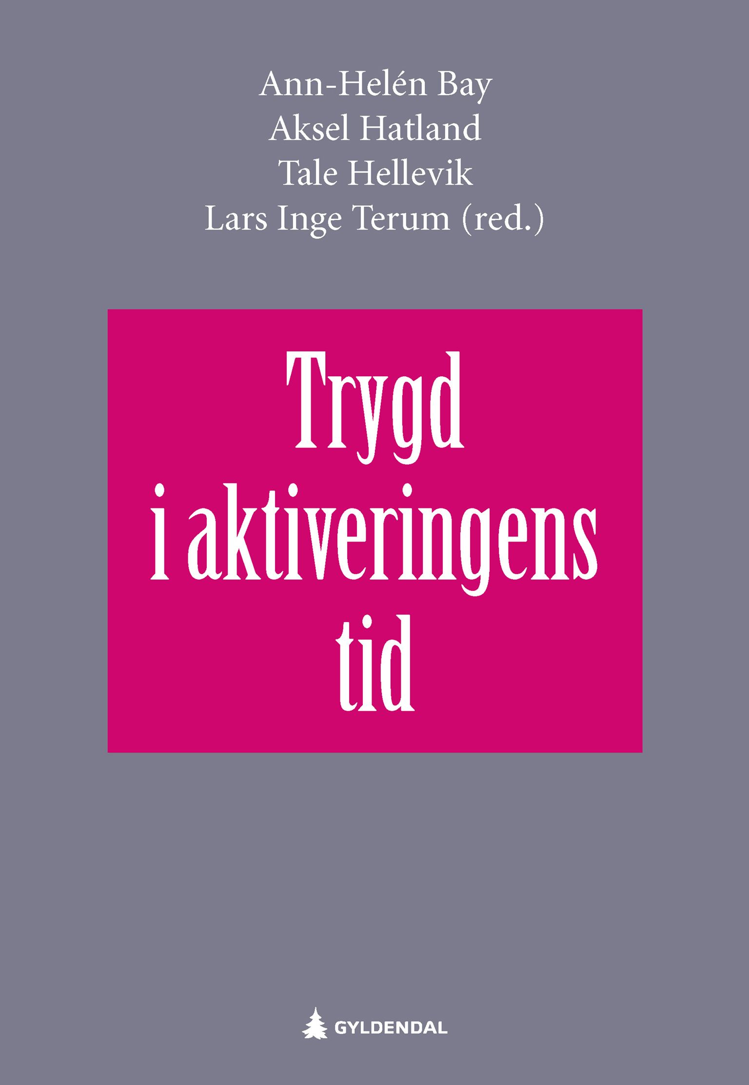 Trygd i aktiveringens tid - framvekst, forvaltning og fordeling
