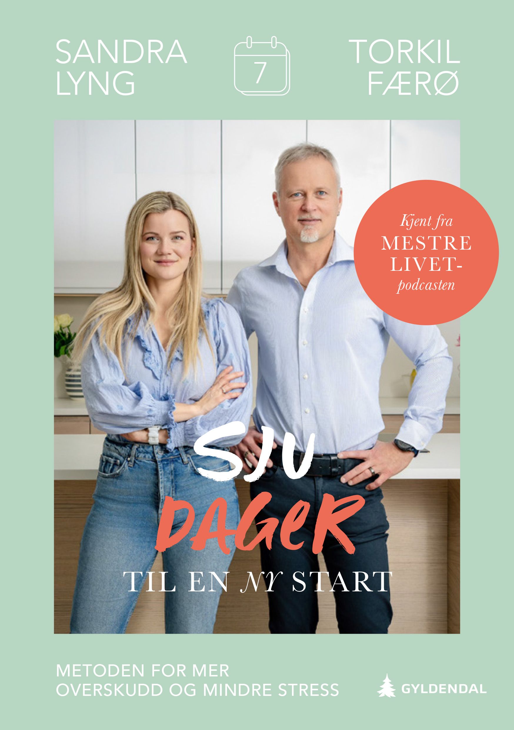 Sju dager til en ny start - metoden for bedre livsmestring, mer overskudd og mindre stress