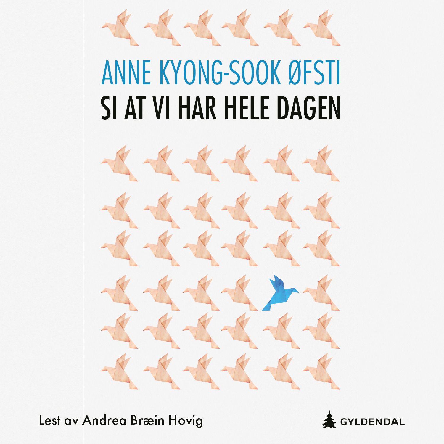 Si at vi har hele dagen - roman