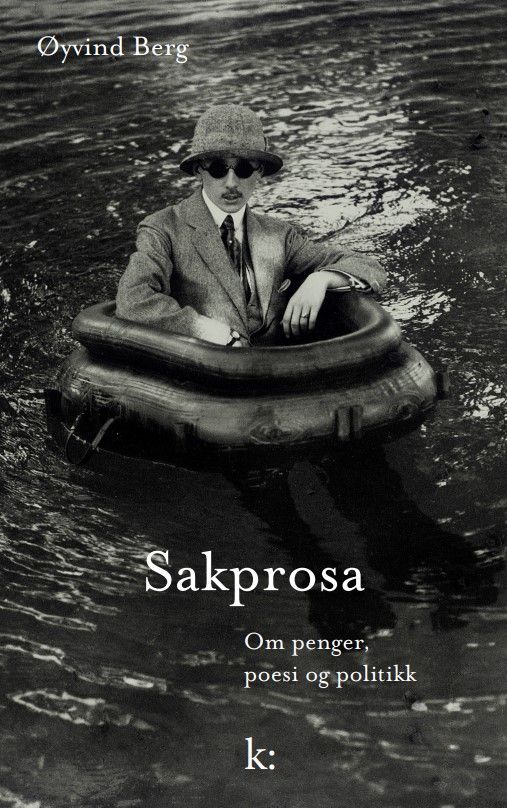 Sakprosa - om penger, poesi og politikk : essays