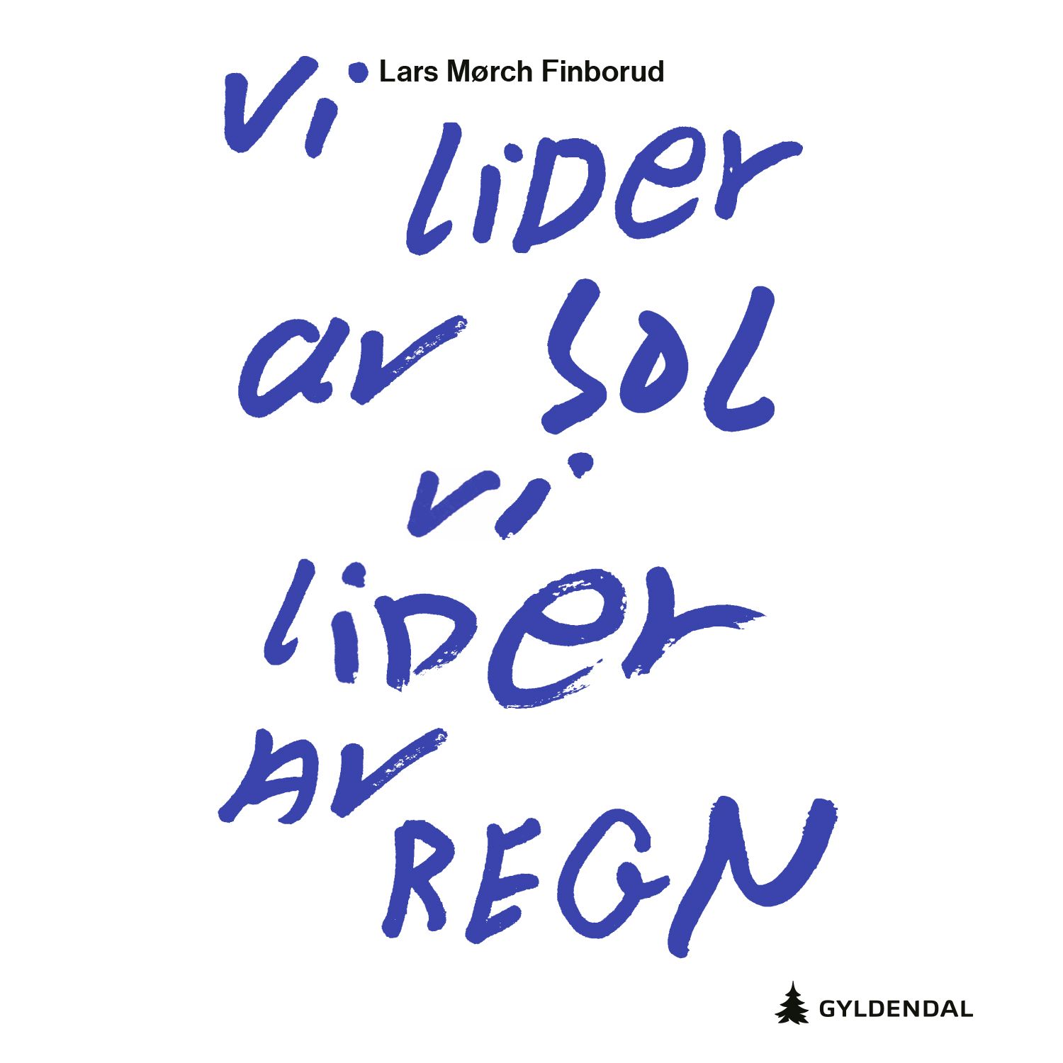 Vi lider av sol, vi lider av regn - roman