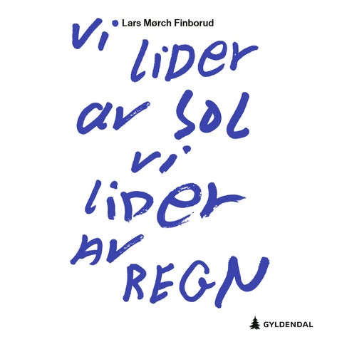 Vi lider av sol, vi lider av regn - roman