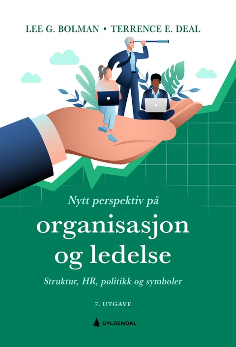 Nytt perspektiv på organisasjon og ledelse - struktur, HR, politikk og symboler