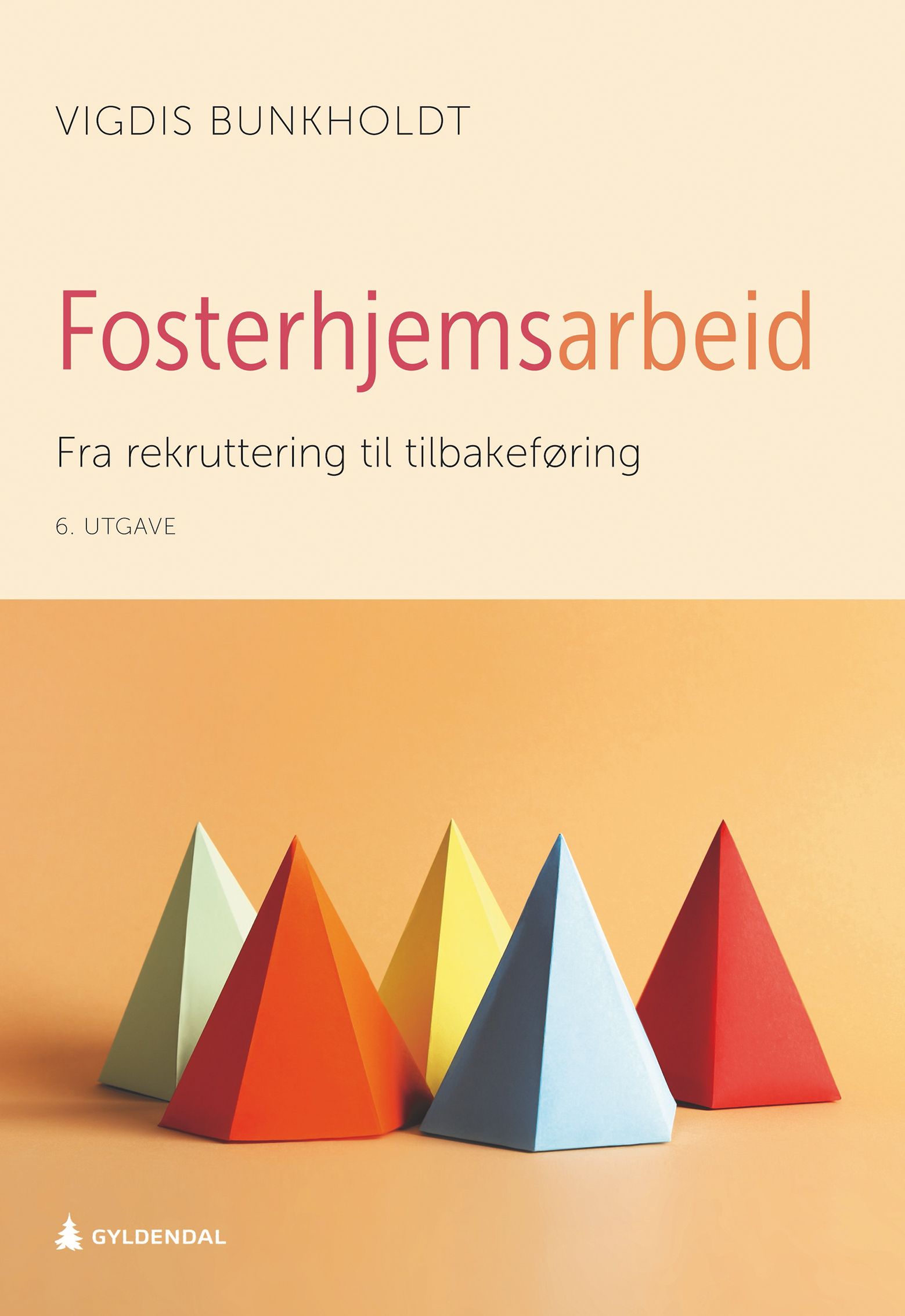 Fosterhjemsarbeid - fra rekruttering til tilbakeføring