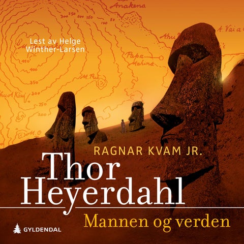 Thor Heyerdahl - Mannen og verden