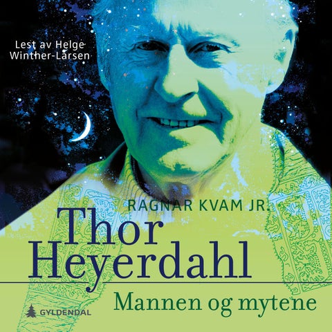 Thor Heyerdahl - mannen og mytene