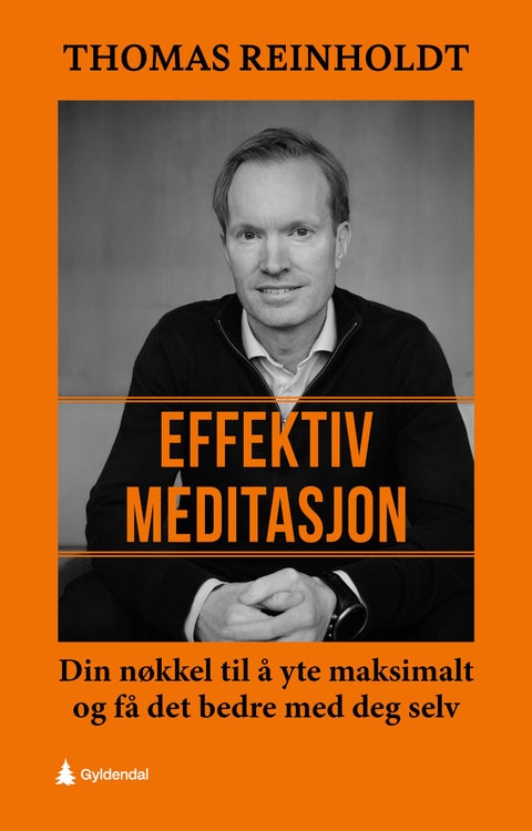 Effektiv meditasjon - din nøkkel til å yte maksimalt og få det bedre med deg selv