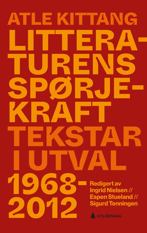 Litteraturens spørjekraft - tekstar i utval (1968–2012)