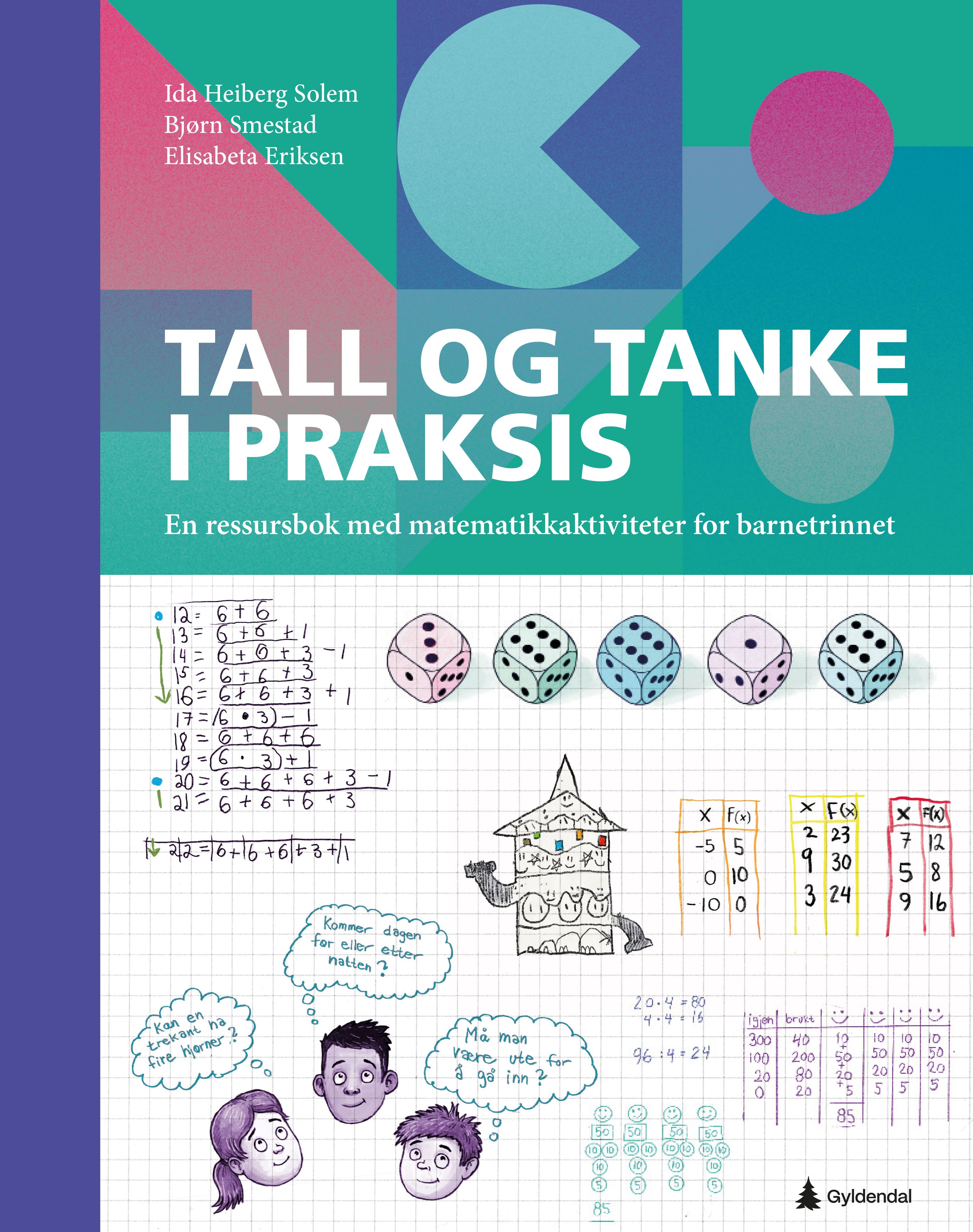 Tall og tanke i praksis - en ressursbok med matematikkaktiviteter for barnetrinnet