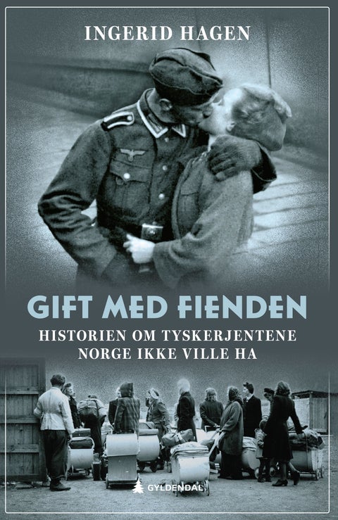 Gift med fienden - historien om tyskerjentene Norge ikke ville ha