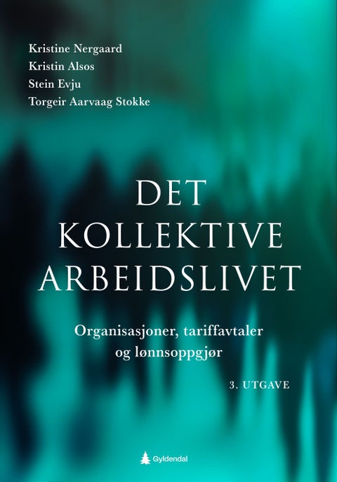 Det kollektive arbeidslivet - organisasjoner, tariffavtaler og lønnsoppgjør