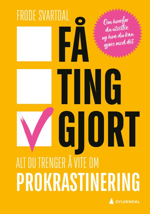 Få ting gjort - alt du trenger å vite om prokrastinering