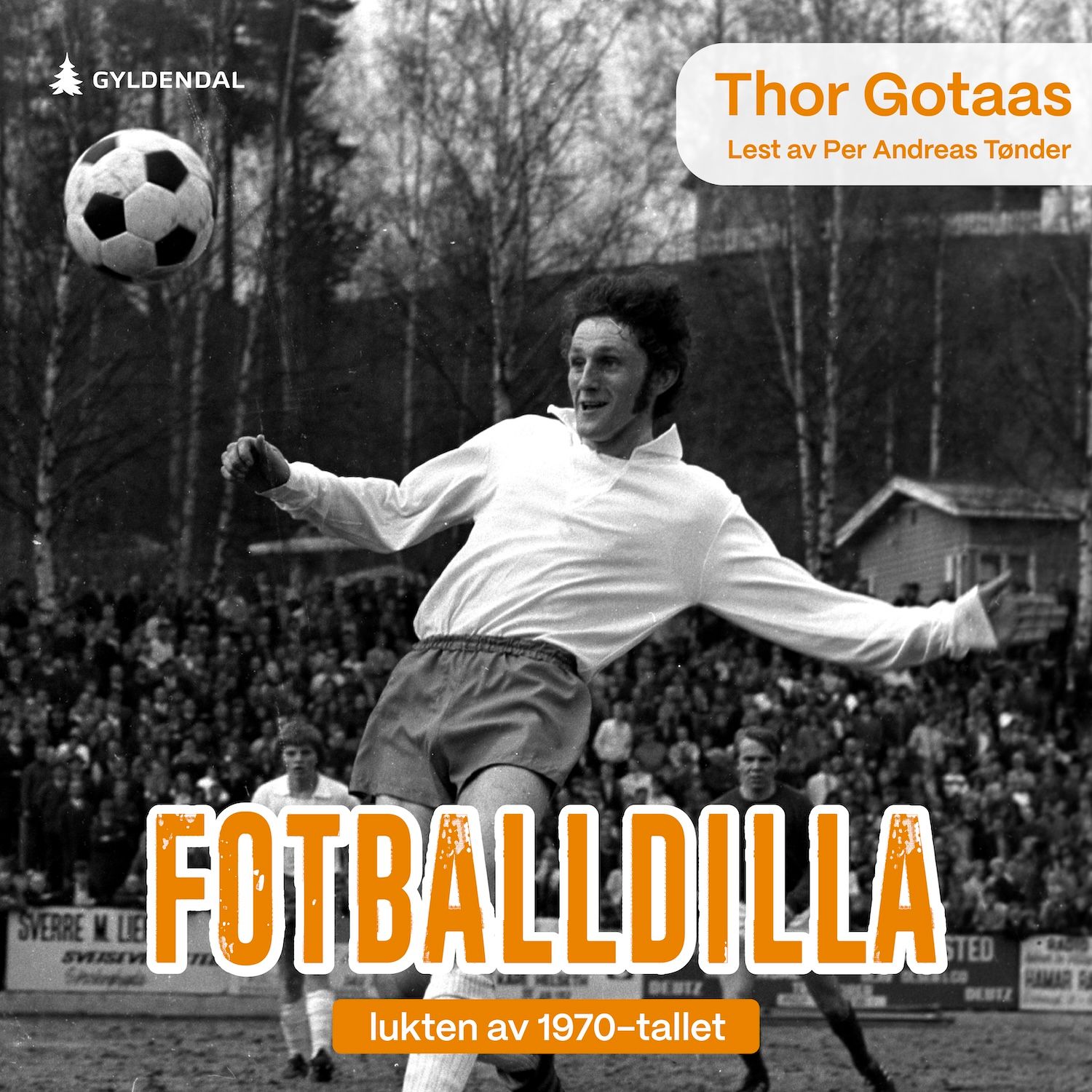 Fotballdilla - lukten av 1970-tallet