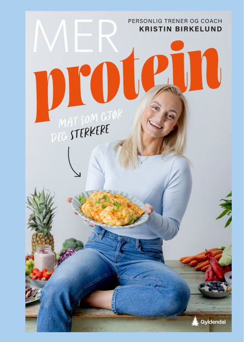 Mer protein - mat som gjør deg sterkere
