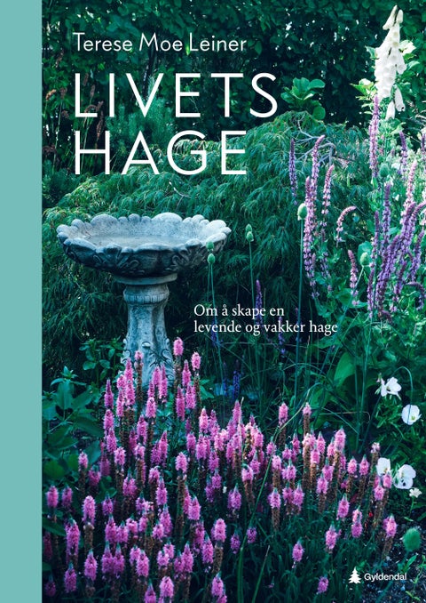 Livets hage - om å skape en levende og vakker hage