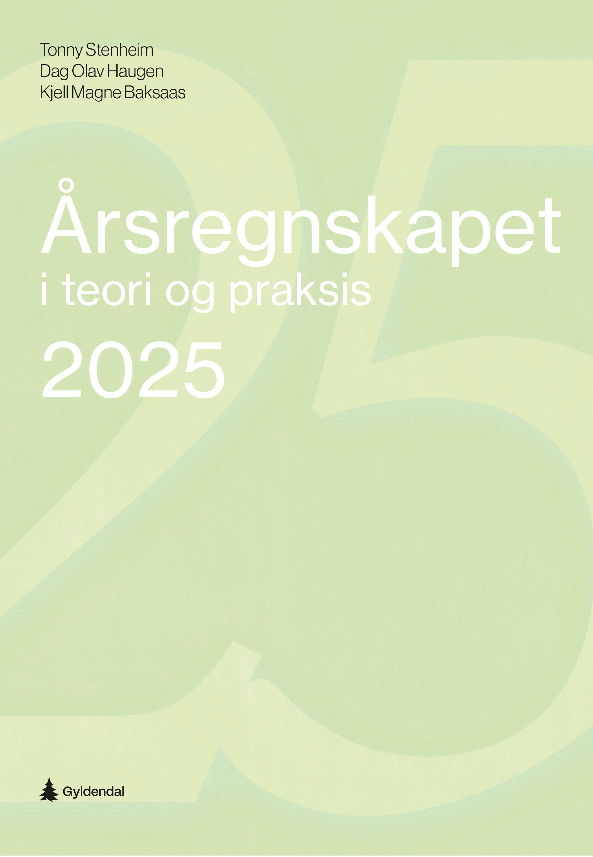 Årsregnskapet i teori og praksis 2025