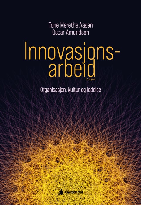 Innovasjonsarbeid - organisasjon, kultur og ledelse