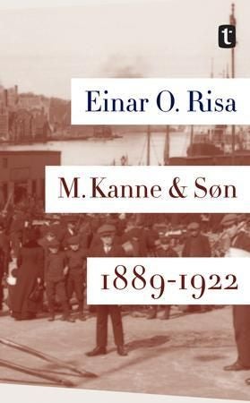 M. Kanne & Søn - 1889-1922 : roman