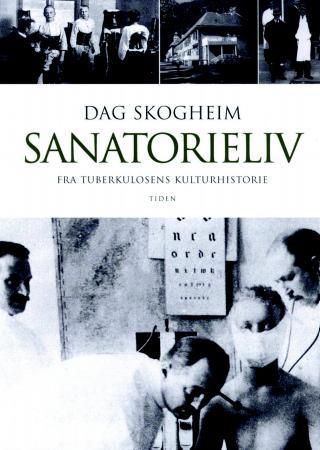 Sanatorieliv - fra turberkulosens kulturhistorie