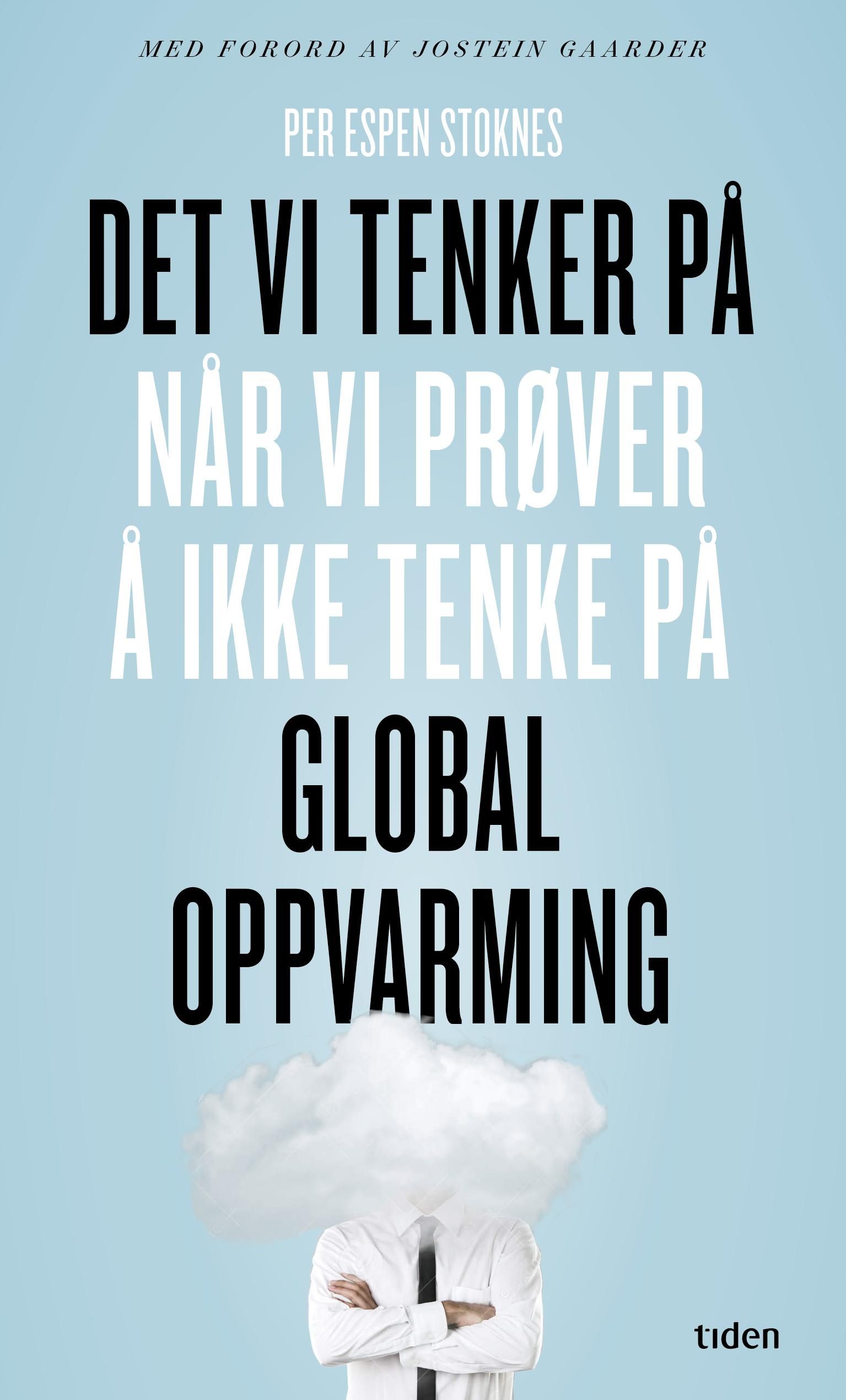 Det vi tenker på når vi prøver å ikke tenke på global oppvarming