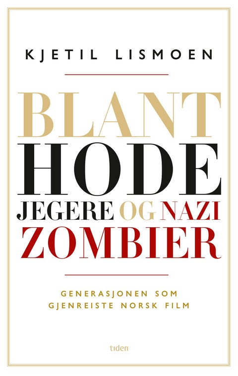 Blant hodejegere og nazizombier - generasjonen som gjenreiste norsk film