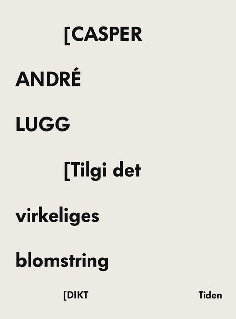 Tilgi det virkeliges blomstring - dikt