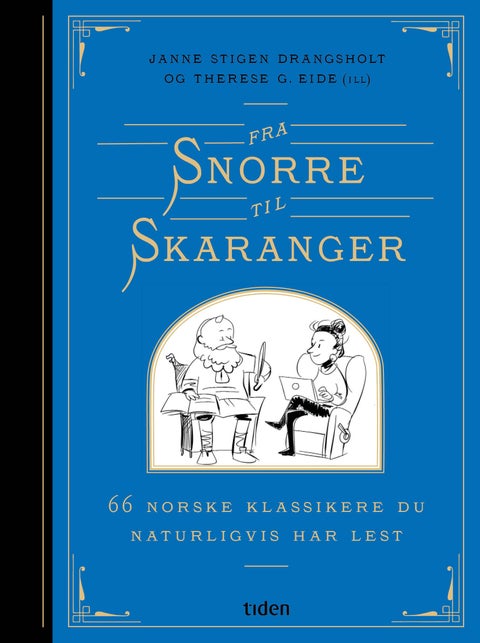 Fra Snorre til Skaranger - 66 norske klassikere du naturligvis har lest