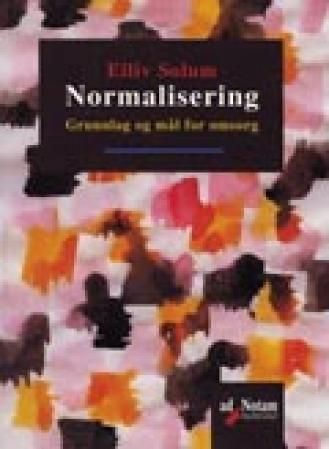 Normalisering - grunnlag og mål for omsorg