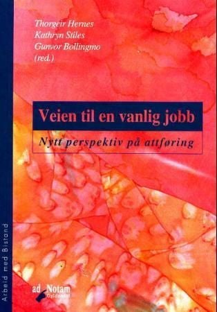 Veien til en vanlig jobb - nytt pespektiv på attføring