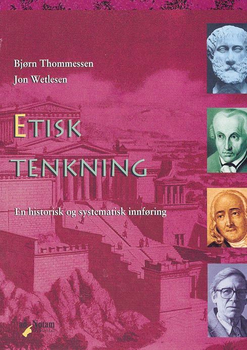 Etisk tenkning - en historisk og systematisk innføring