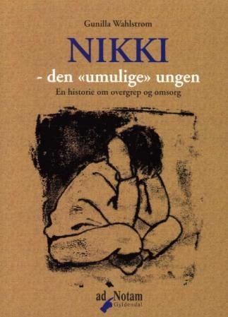 Nikki - den umulige gutten - en historie om overgrep og omsorg