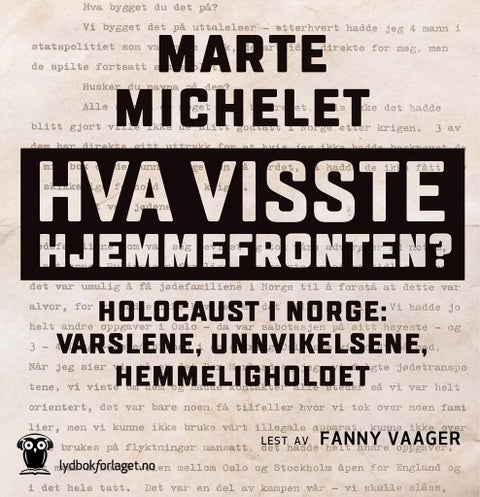 Hva visste hjemmefronten? - holocaust i Norge: varslene, unnvikelsene, hemmeligholdet