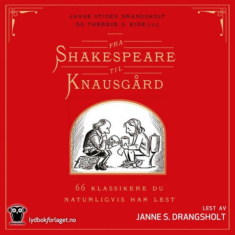 Fra Shakespeare til Knausgård - 66 klassikere du naturligvis har lest