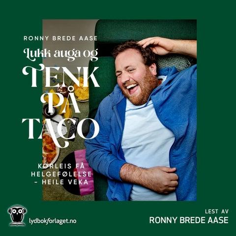 Lukk auga og tenk på taco - korleis få helgefølelse - heile veka