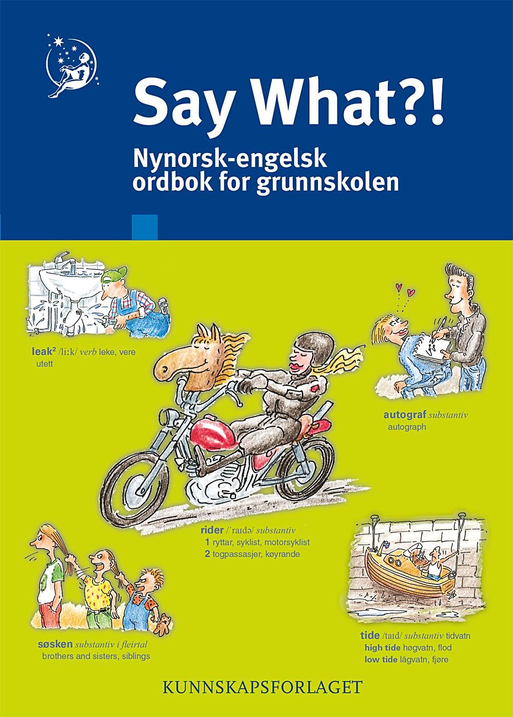 Say what?! - nynorsk-engelsk ordbok for grunnskolen