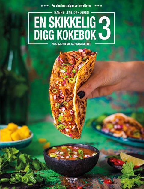 En skikkelig digg kokebok 3 - nye kjøttfrie suksessretter