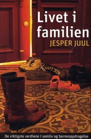 Livet i familien - de viktigste verdiene i samliv og barneoppdragelse