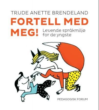 Fortell med meg! - levende språkmiljø for de yngste