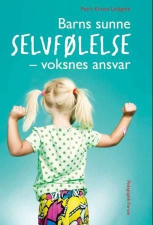 Barns sunne selvfølelse - voksnes ansvar