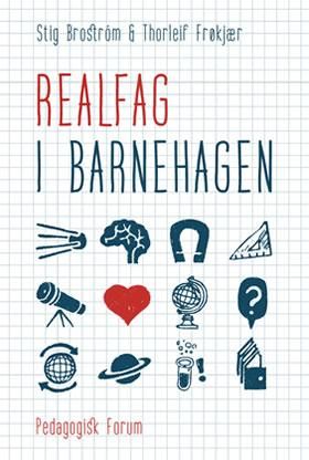 Realfag i barnehagen - barn og barnehagelærere undersøker naturens lovmessigheter