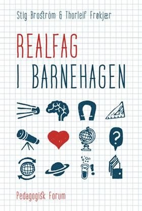 Realfag i barnehagen - barn og barnehagelærere undersøker naturens lovmessigheter