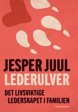 Lederulver - det livsviktige lederskapet i familien