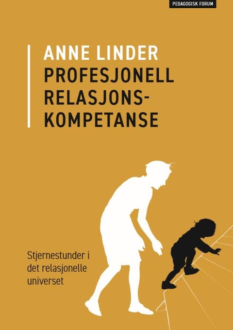 Profesjonell relasjonskompetanse - stjernestunder i det relasjonelle universet